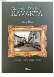 Akasyalar Düş Oldu Kavakta