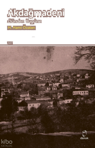 Akdağmadeni;Dünden Bugüne
