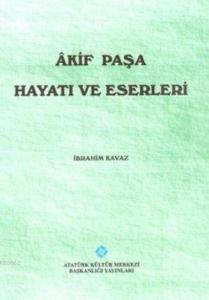 Akif Paşa Hayatı ve Eserleri