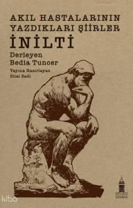 Akıl Hastalarının Yazdıkları Şiirler: İnilti