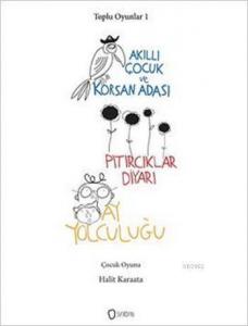 Akıllı Çocuk ve Korsan Adası - Pıtırcıklar Diyarı - Ay Yolculuğu; Halit Karaata Toplu Oyunlar 1