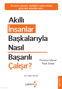 Akıllı İnsanlar Başkalarıyla Nasıl Başarılı Çalışır?