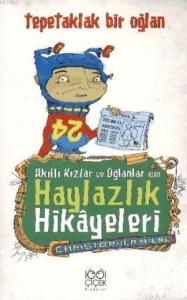 Akıllı Kızlar ve Oğlanlar İçin Haylazlık Hikayeleri; Tepetaklak Bir Oğlan