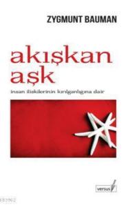 Akışkan Aşk; İnsan İlişkilerinin Kırılganlığına Dair