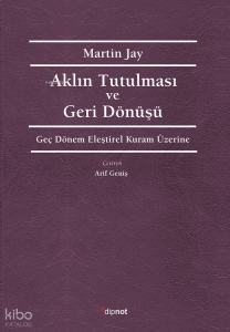 Aklın Tutulması ve Deri Dönüşü