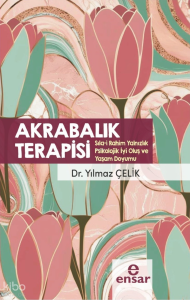 Akrabalık Terapisi (Sıla-i Rahim Yalnızlık Psikolojik İyi Oluş ve Yaşam Doyumu)