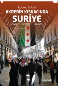 Akrebin Kıskacında Suriye;Ziyaret, Siyaset, Toplum