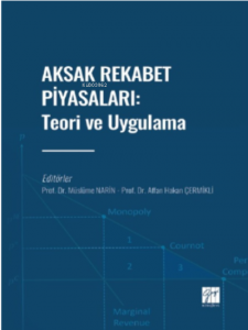 Aksak Rekabet Piyasaları:;Teori ve Uygulama