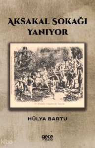 Aksakal Sokağı Yanıyor