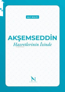 Akşemseddin - Hazretlerinin İzinde