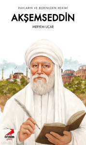 Akşemseddin;Ruhların ve Bedenlerin Hekimi