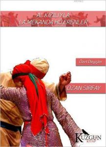 Al Kızılıyla La Mekanda Hü Erenler; Özet Deyişler