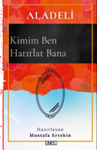 Aladeli;Kimim Ben Hatırlat