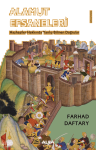 Alamut Efsaneleri;Haşhaşiler Hakkında Yanlış Bilinen Doğrular
