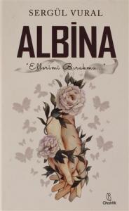Albina; "Ellerimi Bırakma..."
