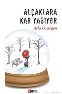 Alçaklara Kar Yağıyor