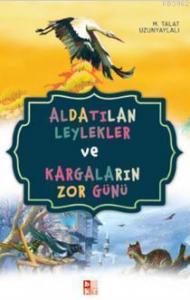 Aldatılan Leylekler ve Kargaların Zor Günü