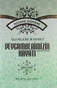 Alemlere Rahmet Peygamberimizin Hayatı 2 (Sıvama Kapak); Medine Dönemi
