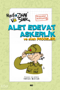 Alet Edevat Askerlik ve Silah Proceleri;Porof. Zihni Sinir Proceler Külliyatı 5