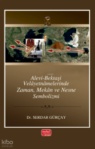 Alevi-Bektaşi Velayetnamelerinde Zaman, Mekân ve Nesne Sembolizmi