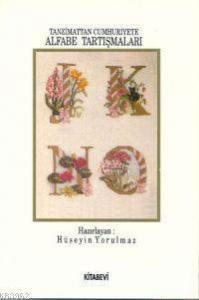 Alfabe Tartışmaları; Tanzimattan Günümüze