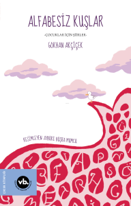 Alfabesiz Kuşlar  ;Çocuklar için Şiirler