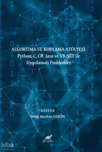Algoritma ve Kodlama Atölyesi;Python, C, C#, Java ve VB.NET ile Uygulamalı Problemler