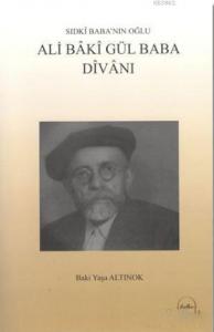 Ali Baki Gül Baba Divanı; Sıdkı Baba'nın Oğlu