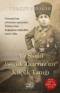 Ali Şamil Büyük Taarruz’un Küçük Tanığı