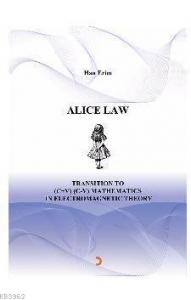ALICE LAW Transition to (C+V) (C-V) Mathematics in Electromagnetic Theory