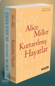 Alice Miller-Psikoloji Seti (2 Kitap);Suskunluk Duvarını Yıkın - Kurtarılmış Hayatlar