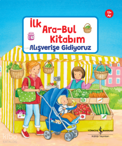 Alışverişe Gidiyoruz (Ciltli);İlk Ara-Bul Kitabım