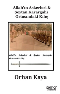 Allah’ın Askerleri & Şeytan Karargahı Ortasındaki Kılıç