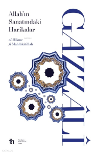Allah’ın Sanatındaki Harikalar - el-Hikme fî Mahlûkâtillâh