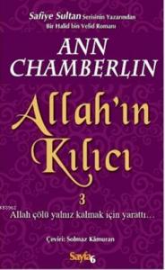 Allah'ın Kılıcı 3; Allah Çölü Yalnız Kalmak İçin Yarattı