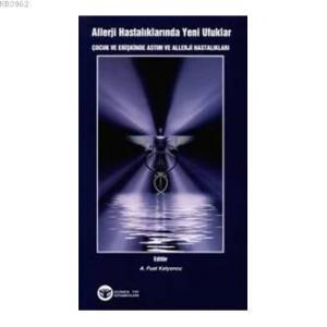 Allerji Hastalıklarında Yeni Ufuklar Çocuk ve Erişkinlerde Astım ve Allerji Hastalıkları