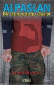 Alpaslan (Bir Güneydoğu Gazisi)