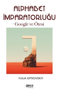 Alphabet İmparatorluğu;Google ve Ötesi