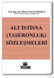 Alt İstisna (Taşeronluk) Sözleşmeleri
