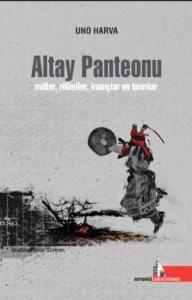 Altay Panteonu; Mitler, Ritüeller, İnançlar ve Tanrılar