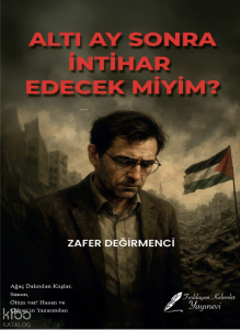 Altı Ay Sonra İntihar Edecek Miyim?