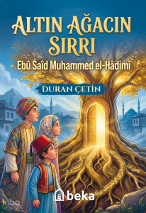 Altın Ağacın Sırrı: Ebu Said Muhammed el-Hadimi