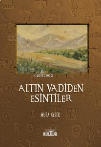 Altın Vadiden Esintiler