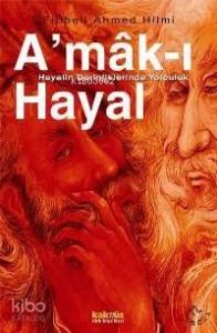 A'mak-ı Hayal-hayalin Derinliklerinde Yolculuk