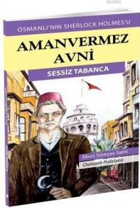 Aman Vermez Avni - Sessiz Tabanca; Osmanlı'nın Sherlock Holmes'u