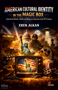 American Cultural Identity in the Magic Box;American Movies, Myths, and Being an American in the 20th Century