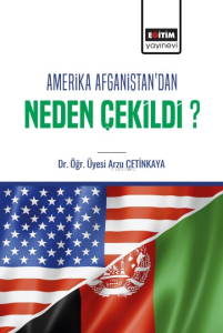 Amerika Afganistan’dan Neden Çekildi?