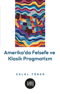 Amerika’da Felsefe ve Klasik Pragmatistler