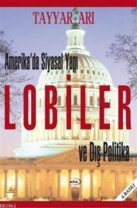 Amerikada Siyasal Yapı| Lobiler ve Dış Politika