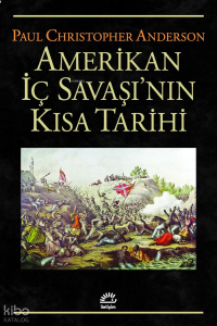 Amerikan İç Savaşı'nın Kısa Tarihi